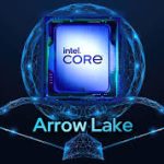 Стали известны подробности о новой линейке процессоров Intel Arrow Lake-S